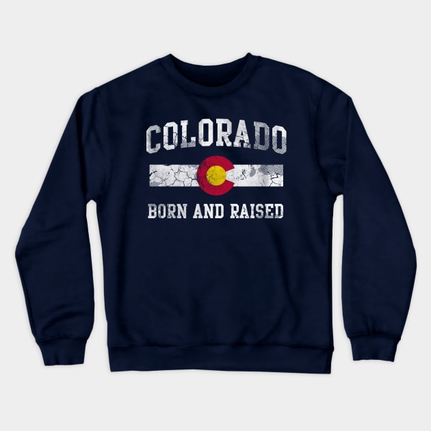 Retro Colorado Born And Raised Home Love Crewneck Sweatshirt by E